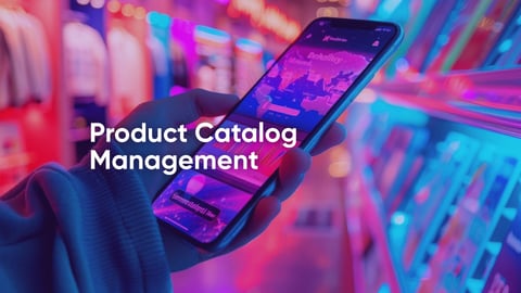 Product Catalog Management: A Deep Dive